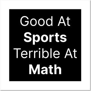 Good At Sports Terrible At Math Classic Posters and Art